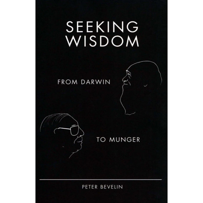 Seeking Wisdom: From Darwin to Munger - 3rd Edition [Hardcover Book]