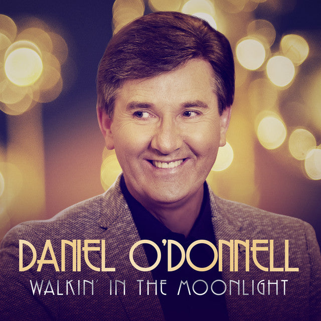 Daniel O’Donnell - Walkin' In The Moonlight [Audio CD]